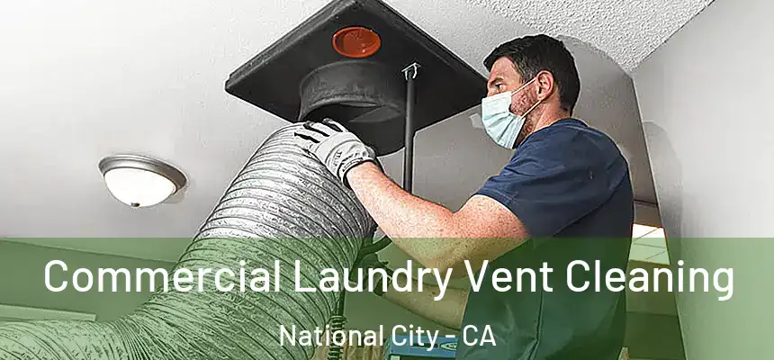  Commercial Laundry Vent Cleaning National City - CA